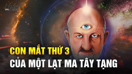 Vị Lạt Ma Tây Tạng hé lộ những bí ẩn về linh hồn, thể xác, luân hồi và con mắt thứ ba